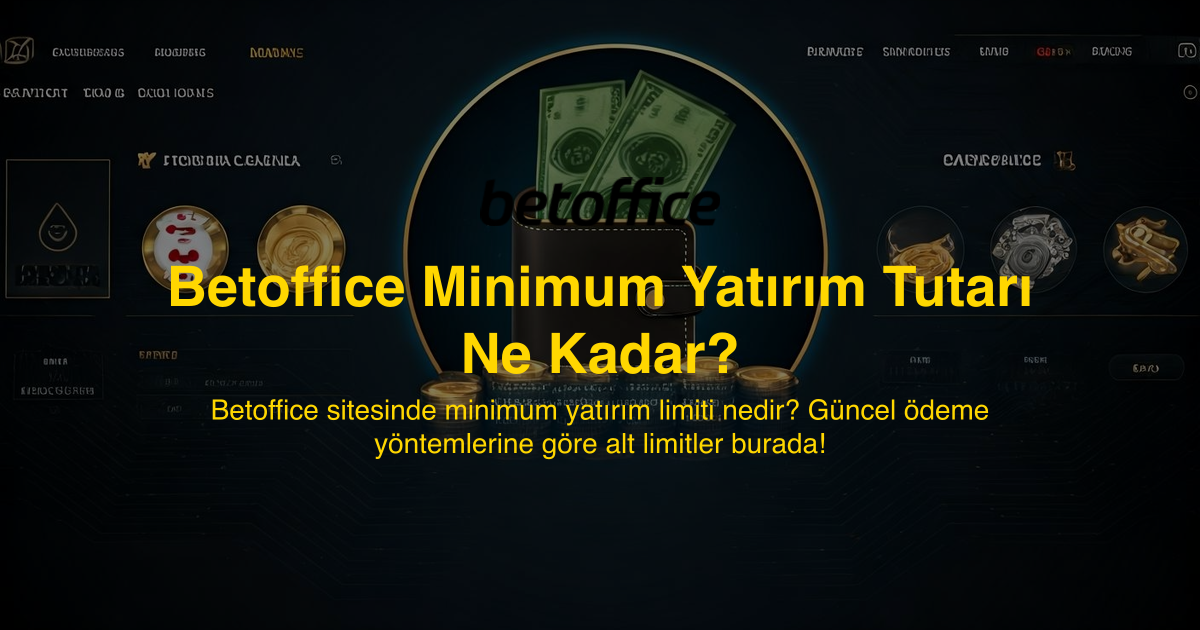 Betoffice Minimum Yatırım Tutarı Ne Kadar?
