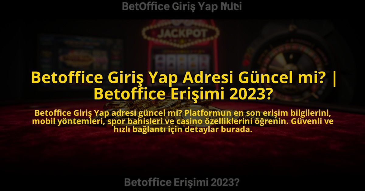 Betoffice-Giris-Yap-Adresi-Guncel-mi-Betoffice-Erisimi-2023-overlay-1769551932.jpg