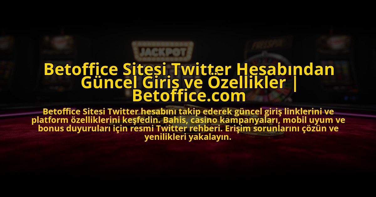 Betoffice-Sitesi-Twitter-Hesabindan-Guncel-Giris-ve-Ozellikler-Betofficecom-overlay-1772817380.jpg